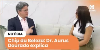 Dr. Aurus Dourado na TV Meio — Chip da Beleza